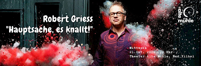 Tickets und Infos zu Robert Griess - Alte Mühle Bad Vilbel